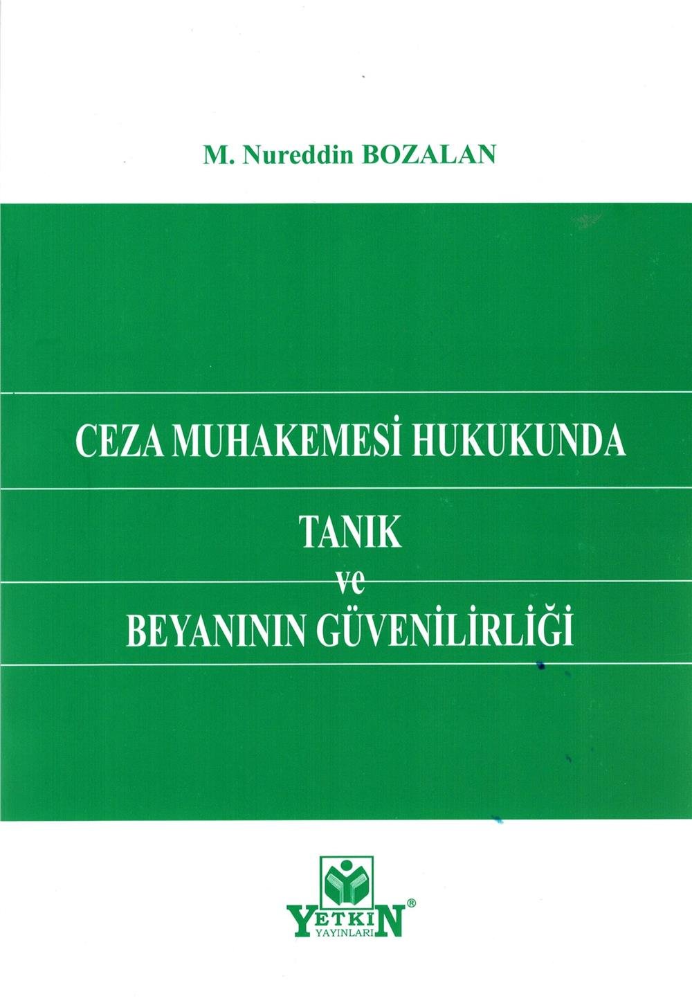 Ceza Muhakemesi Hukukunda Tanık ve Beyanının Güvenilirliği