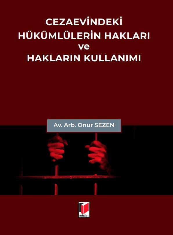 CEZAEVİNDEKİ HÜKÜMLÜLERİN HAKLARI VE KULLANIMI(ADA