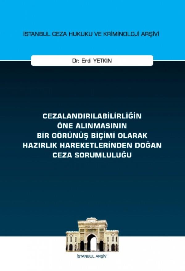 Cezalandırılabilirliğin Öne Alınmasının Bir Görünüş Biçimi Olarak Hazırlık Hareketlerinden Doğan Ceza Sorumluluğu