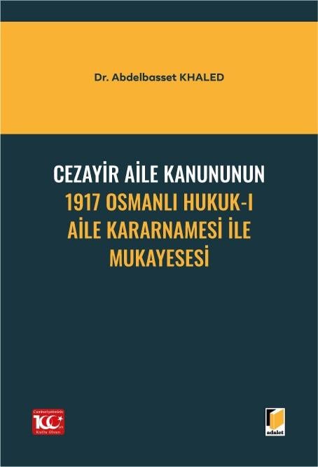 Cezayir Aile Kanununun 1917 Osmanlı Hukuk-I Aile Kararnamesi ile Mukayesesi
