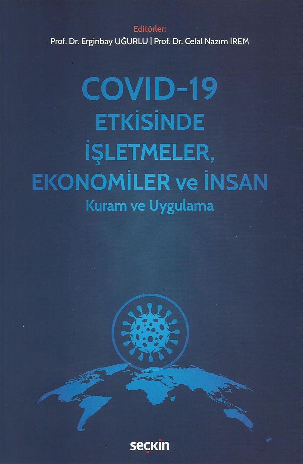 Covid–19 Etkisinde İşletmeler, Ekonomiler ve İnsan