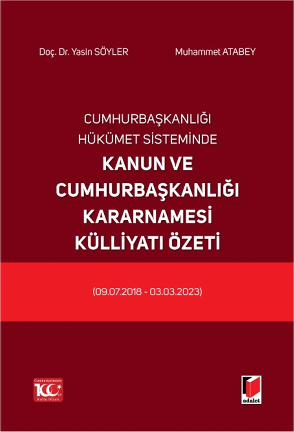 Cumhurbaşkanlığı Hükümet Sisteminde Kanun ve Cumhurbaşkanlığı Kararnamesi Külliyatı Özeti (09.07.2018 - 03.03.2023)
