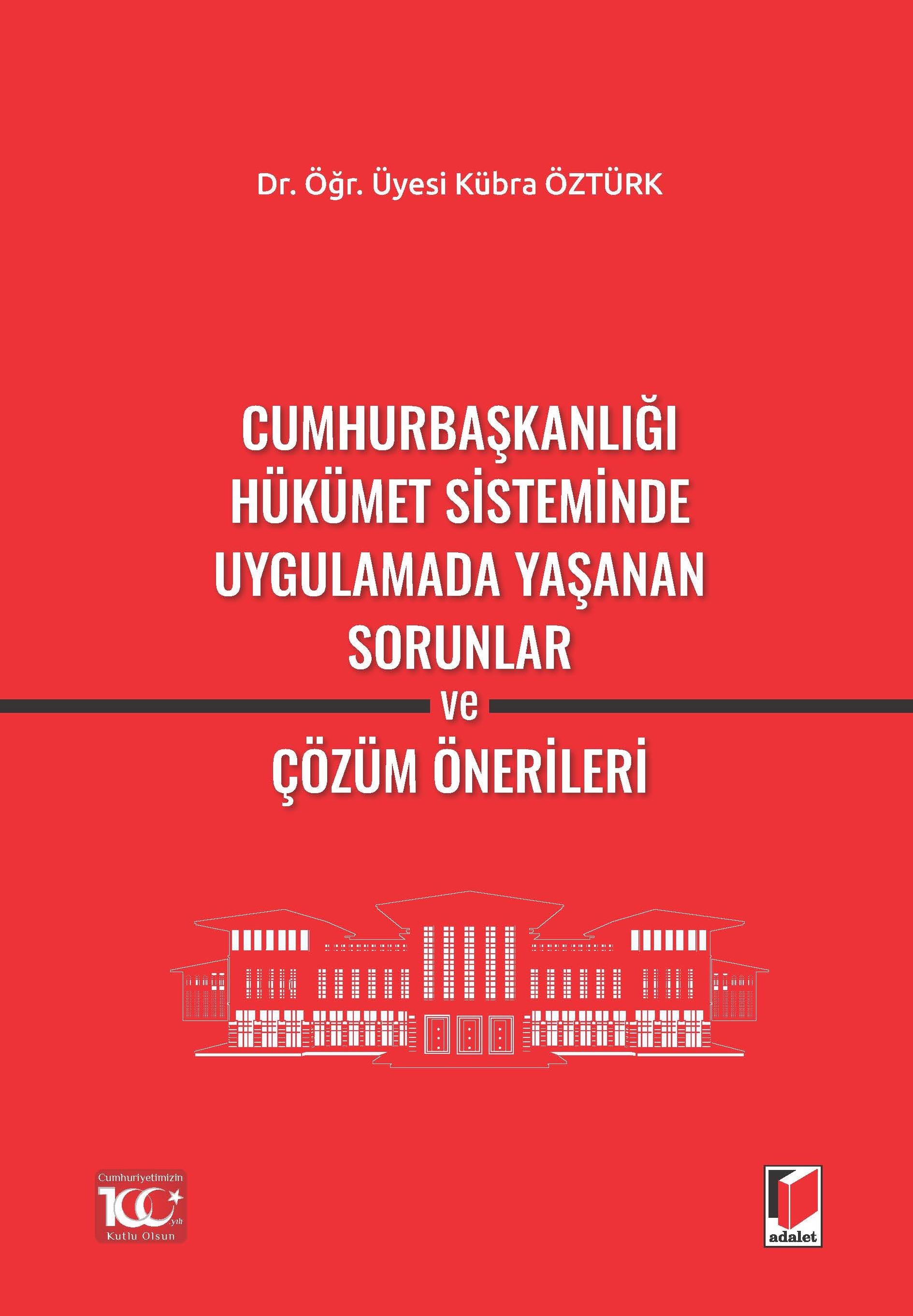 Cumhurbaşkanlığı Hükümet Sisteminde Uygulamada Yaşanan Sorunlarve Çözüm Önerileri