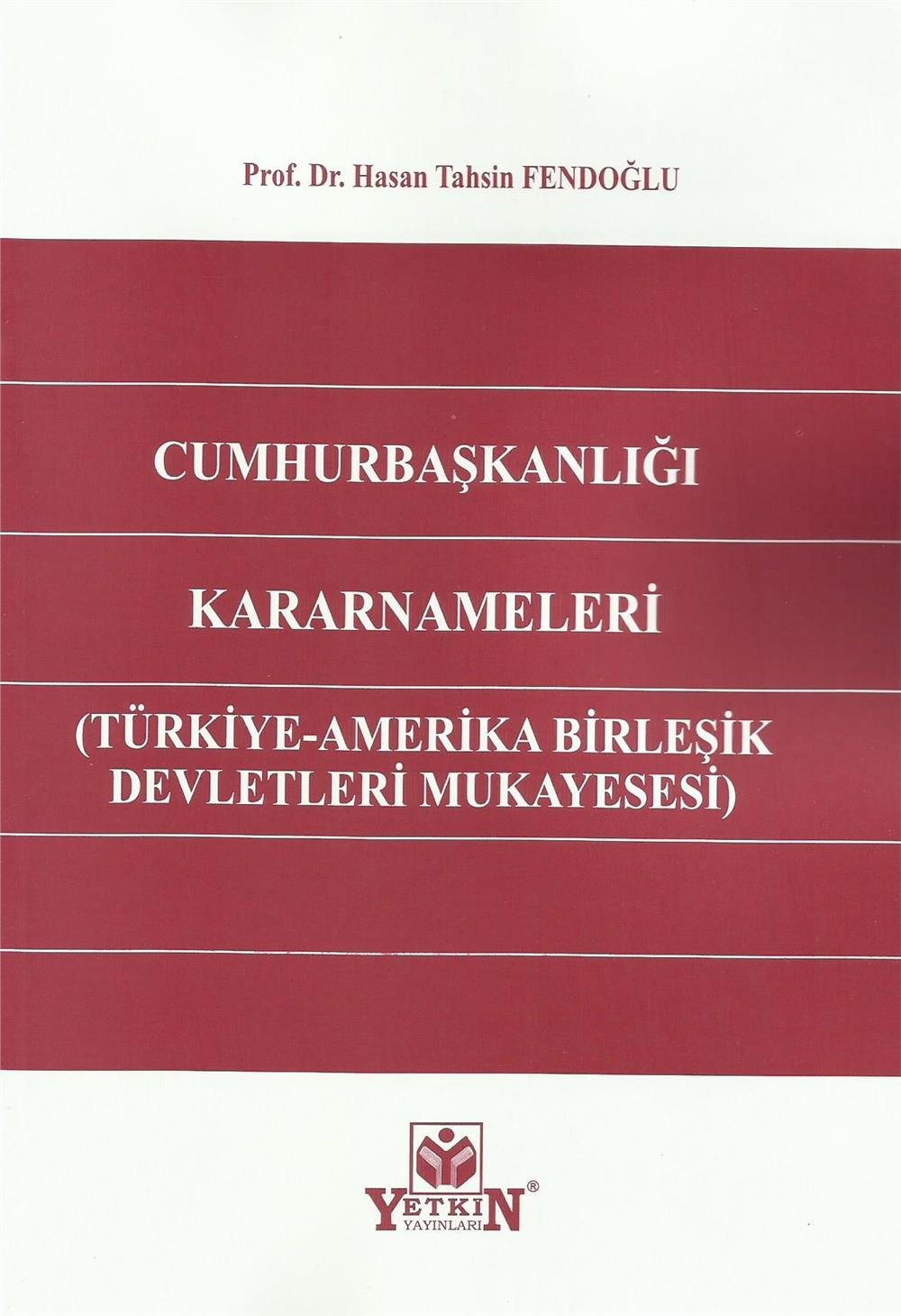Cumhurbaşkanlığı Kararnameleri (Türkiye-Amerika Birleşik Devletleri Mukayesesi)