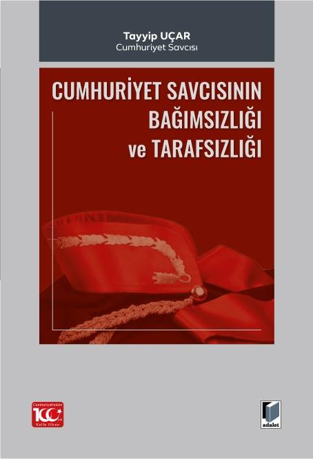 Cumhuriyet Savcısının Bağımsızlığı ve TarafsızlığI