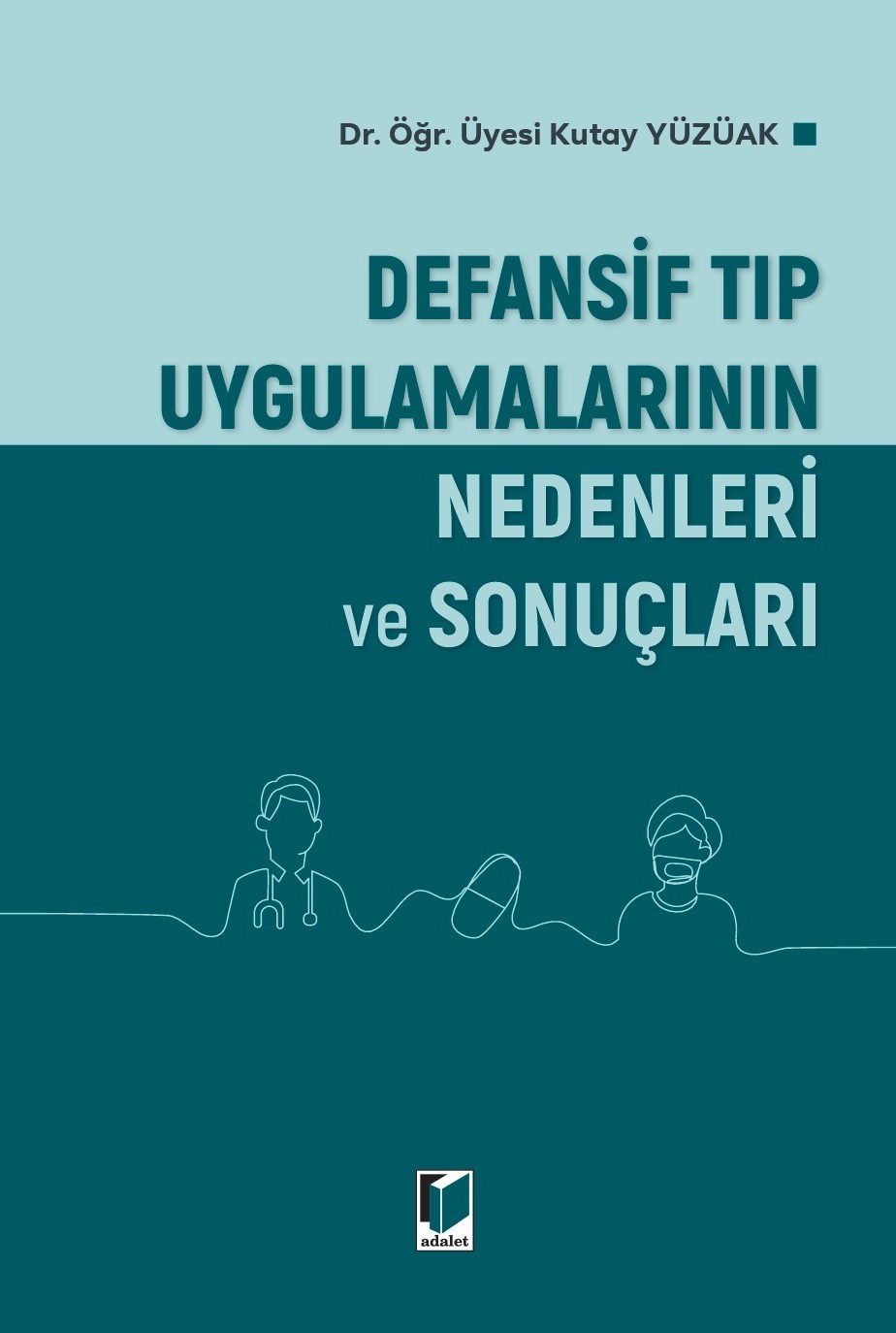 Defansif Tıp Uygulamalarının Nedenleri ve Sonuçları
