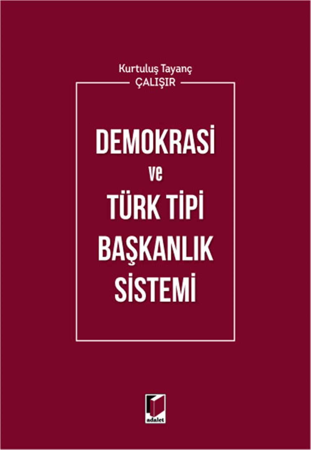 Demokrasi ve Türk Tipi Başkanlık Sistemi