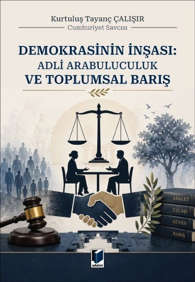 Demokrasinin İnşası: Adli Arabuluculuk ve Toplumsal Barış