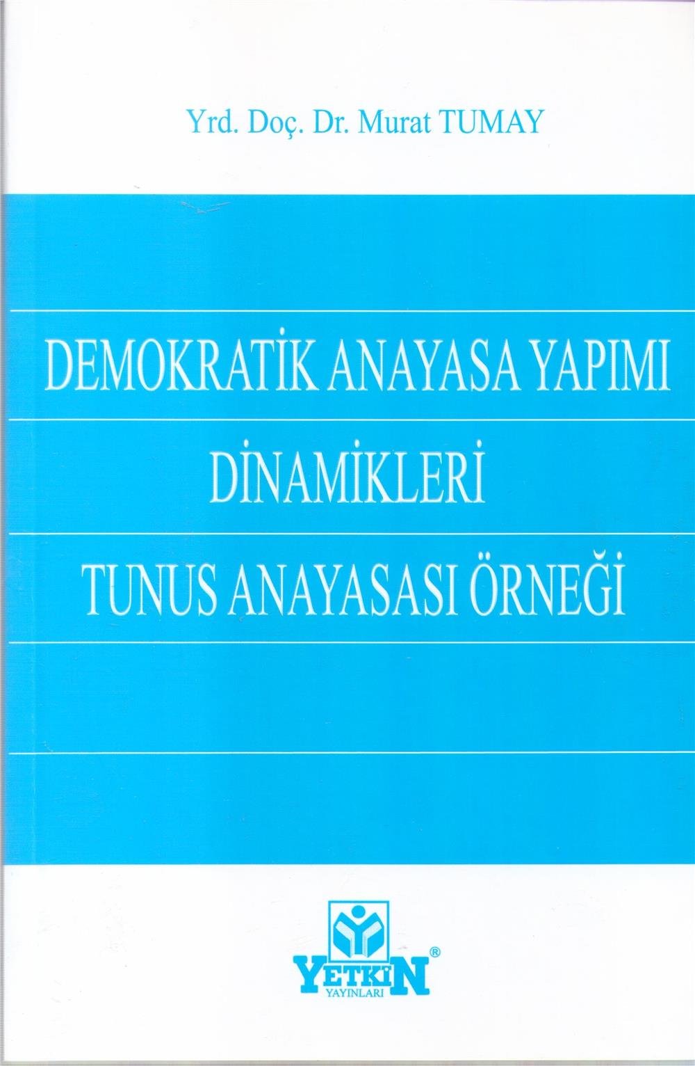 Demokratik Anayasa Yapımı Dinamikleri Tunus Anayasa Örneği