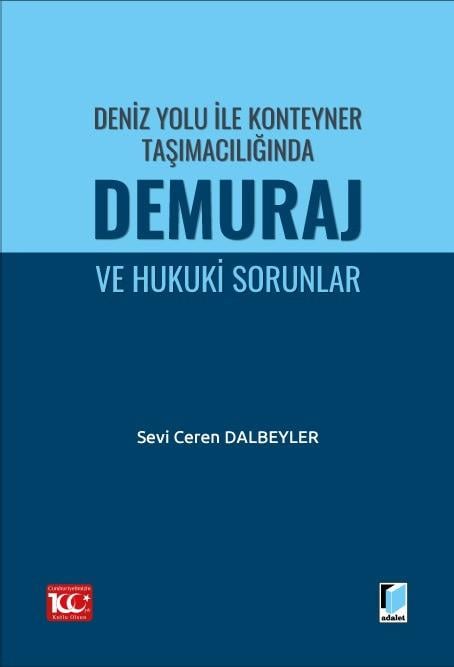 Deniz Yolu ile Konteyner Taşımacılığında Demuraj ve Hukuki Sorunlar