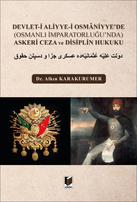 Devlet-i Aliyye-i Osmaniyye'de (Osmanlı İmparatorluğu'nda) Askeri Ceza ve Disiplin Hukuku