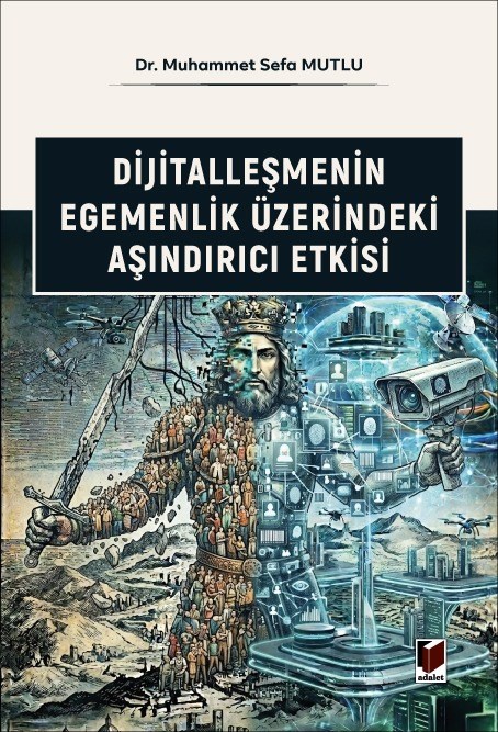 Dijitalleşmenin Egemenlik Üzerindeki Aşındırıcı Etkisi