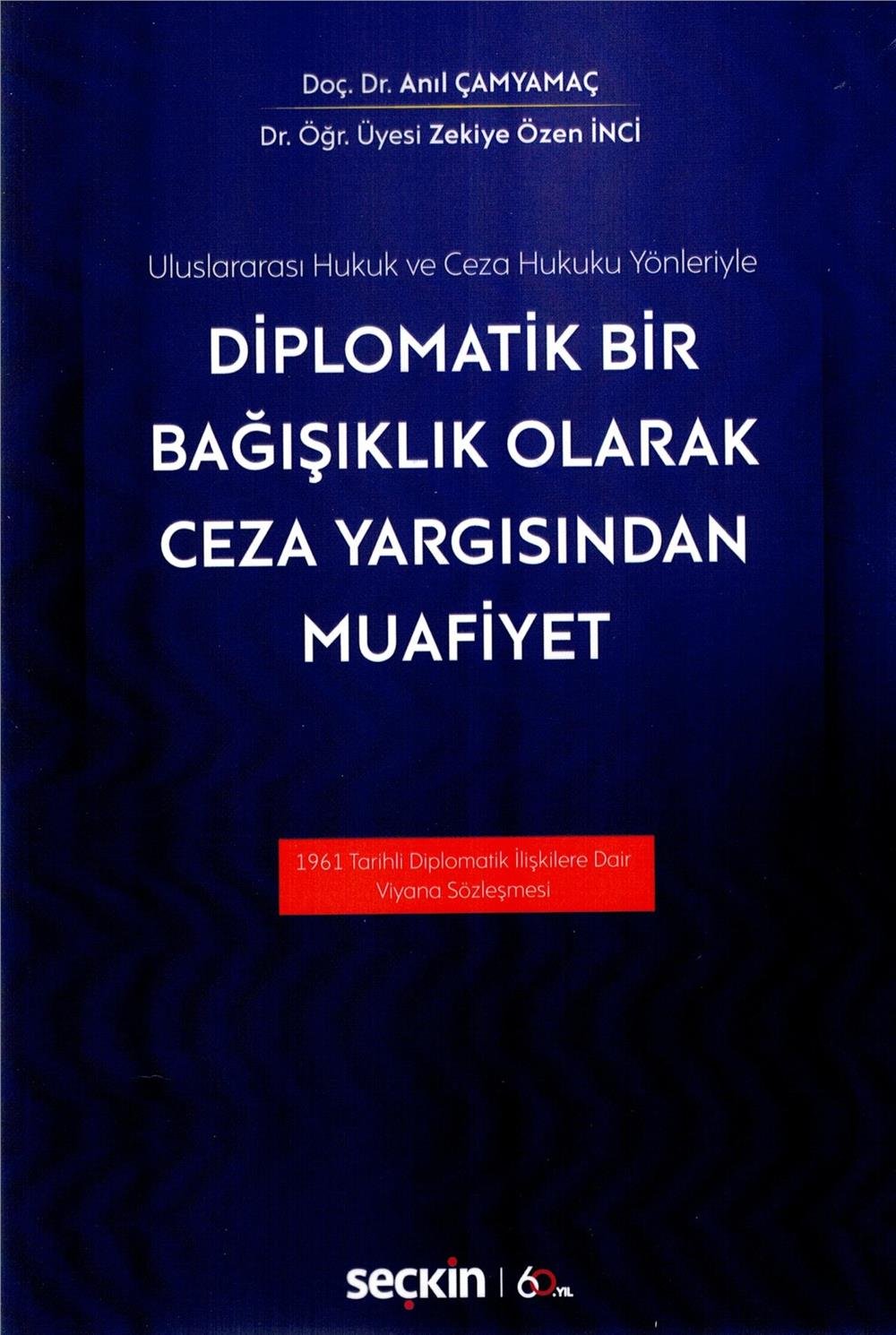 Diplomatik Bir Bağışıklık Olarak Ceza Yargısından Muafiyet