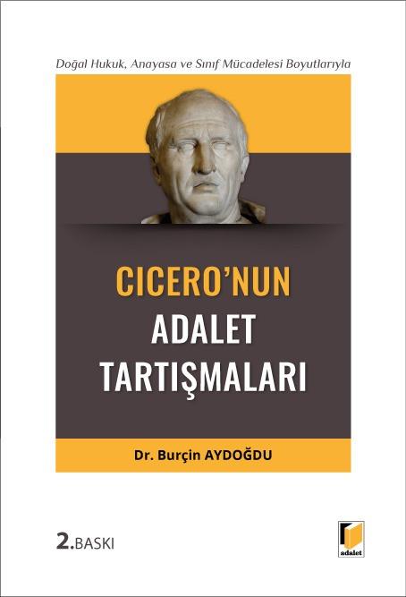 Doğal Hukuk, Anayasa ve Sınıf Mücadelesi Boyutlarıyla Cicero’nun Adalet Tartışmaları