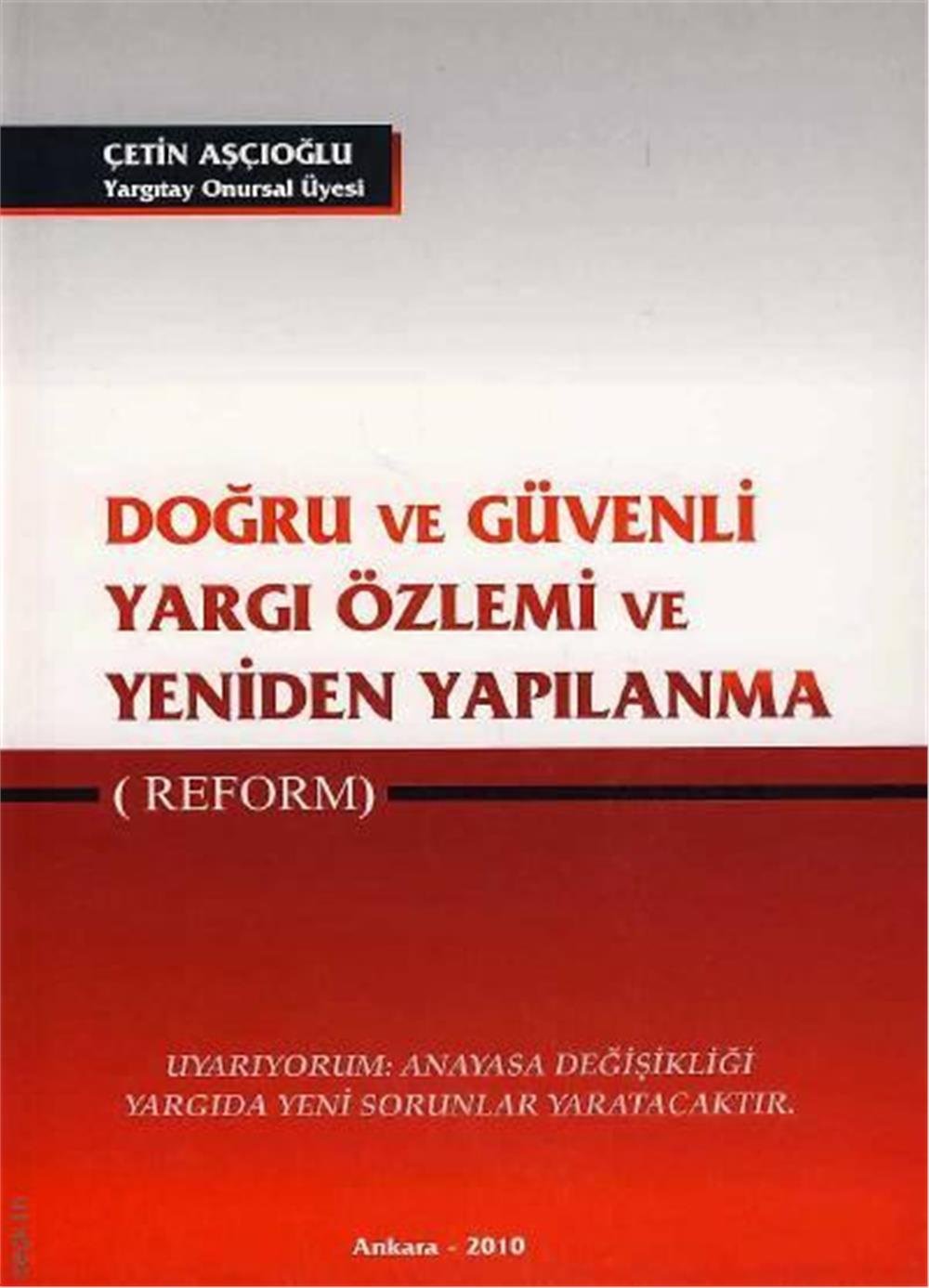 Doğru ve Güvenli Yargı Özlemi ve Yeniden Yapılanma