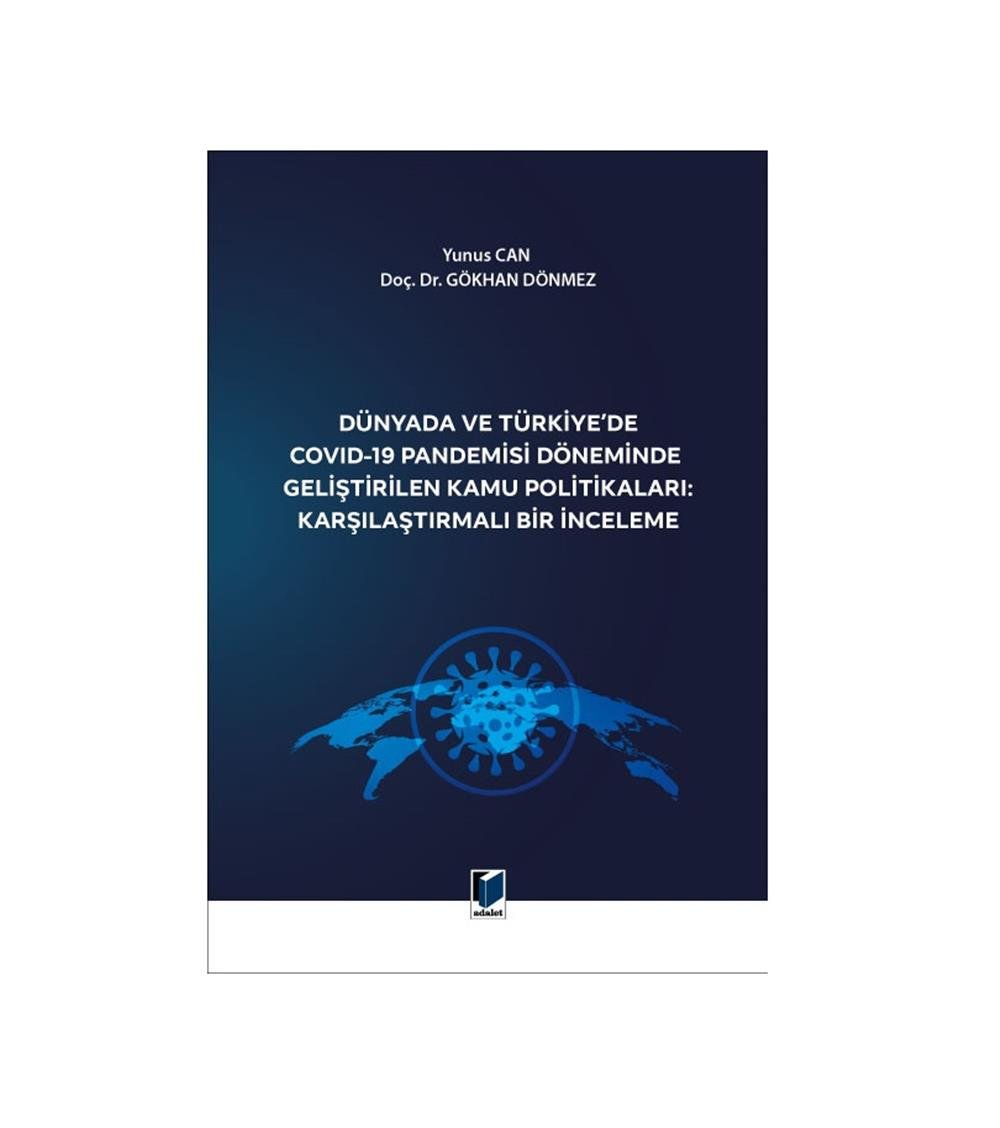 Dünyada ve Türkiye'de Covid-19 Pandemisi Döneminde Geliştirilen Kamu Politikaları: Karşılaştırmalı Bir İnceleme