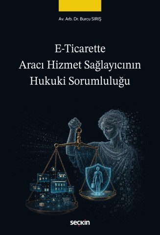 E-Ticarette Aracı Hizmet Sağlayıcının Hukuki Sorumluluğu