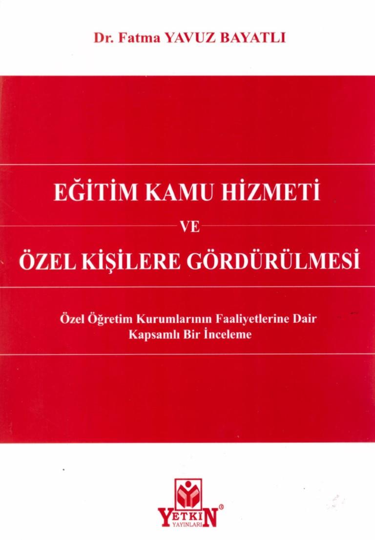 EĞİTİM KAMU HİZMETİ VE ÖZEL KİŞİLERE GÖRDÜRÜL.(YET