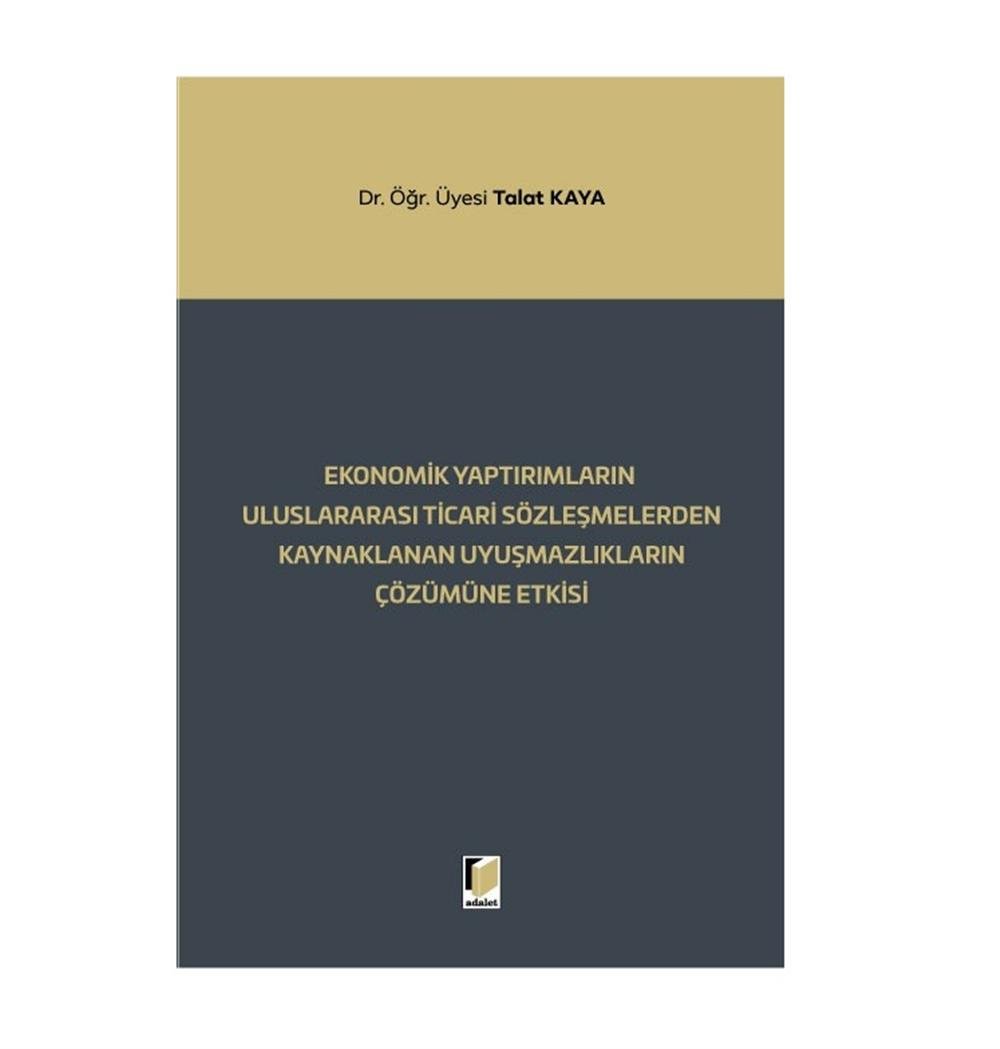 Ekonomik Yaptırımların Uluslararası Ticari Sözleşmelerden Kaynaklanan Uyuşmazlıkların Çözümüne Etkisi