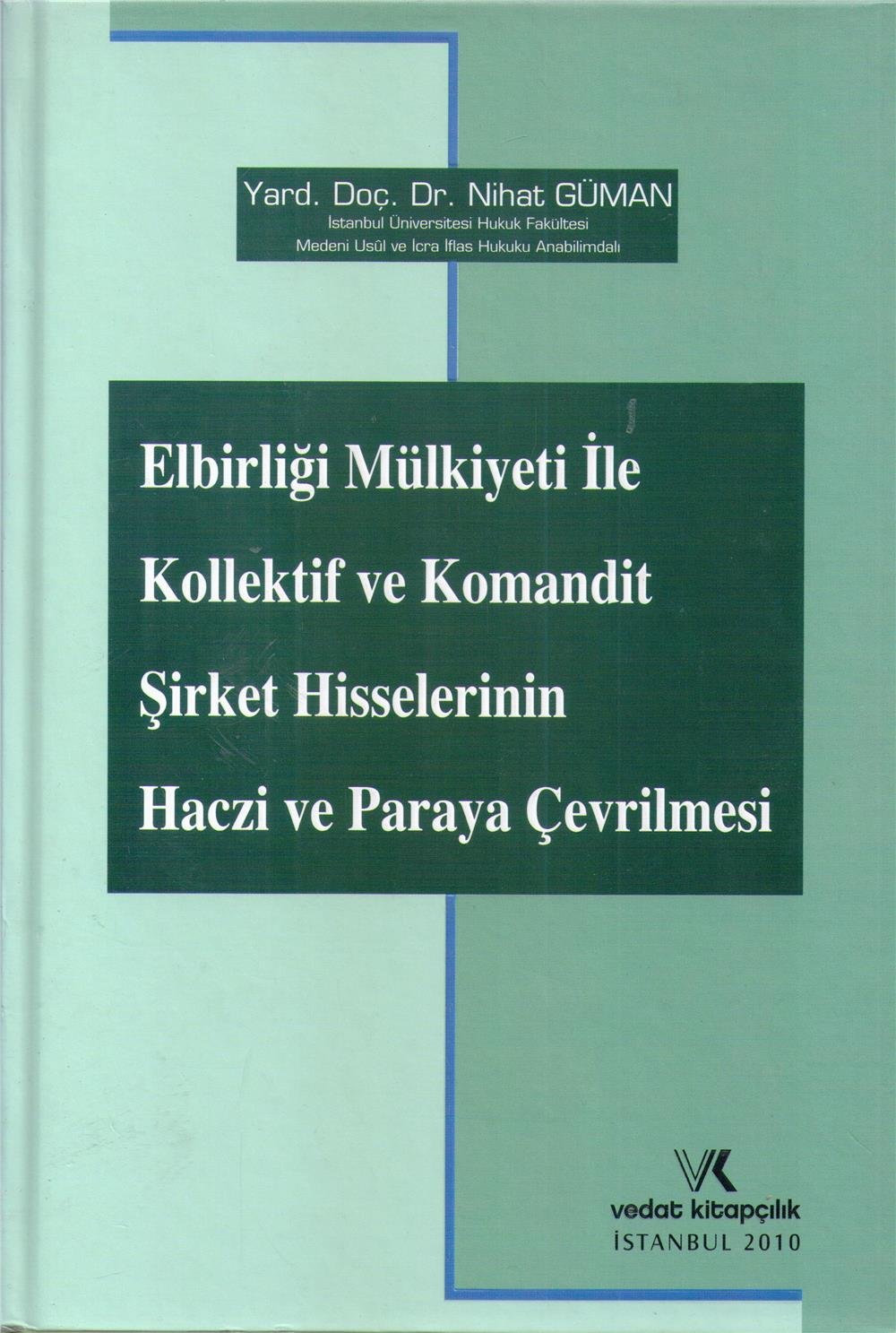 Elbirliği Mülkiyeti ile Kollektif ve Komandit Şirket Hisselerinin Haczi ve Paraya Çevrilmesi