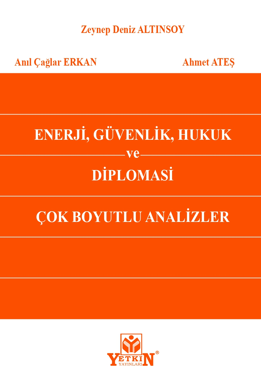 Enerji, Güvenlik, Hukuk ve Diplomasi Çok Boyutlu Analizler