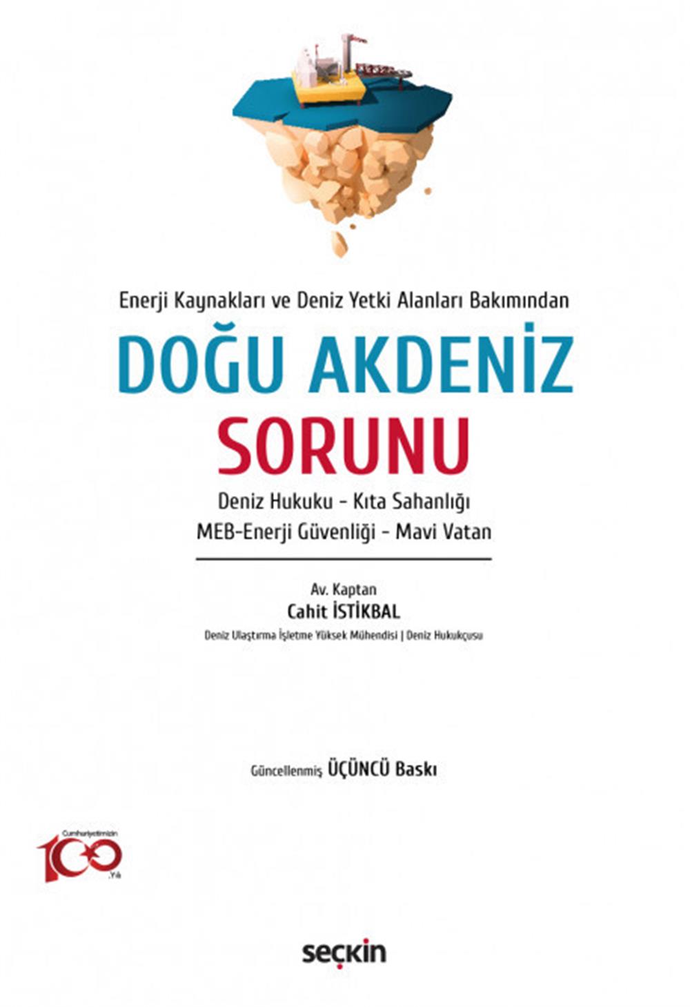 Enerji Kaynakları ve Deniz Yetki Alanları Bakımından Doğu Akdeniz Sorunu (Deniz Hukuku - Kıta Sahanlığı - MEB - Enerji Güvenliği -  Mavi Vatan)
