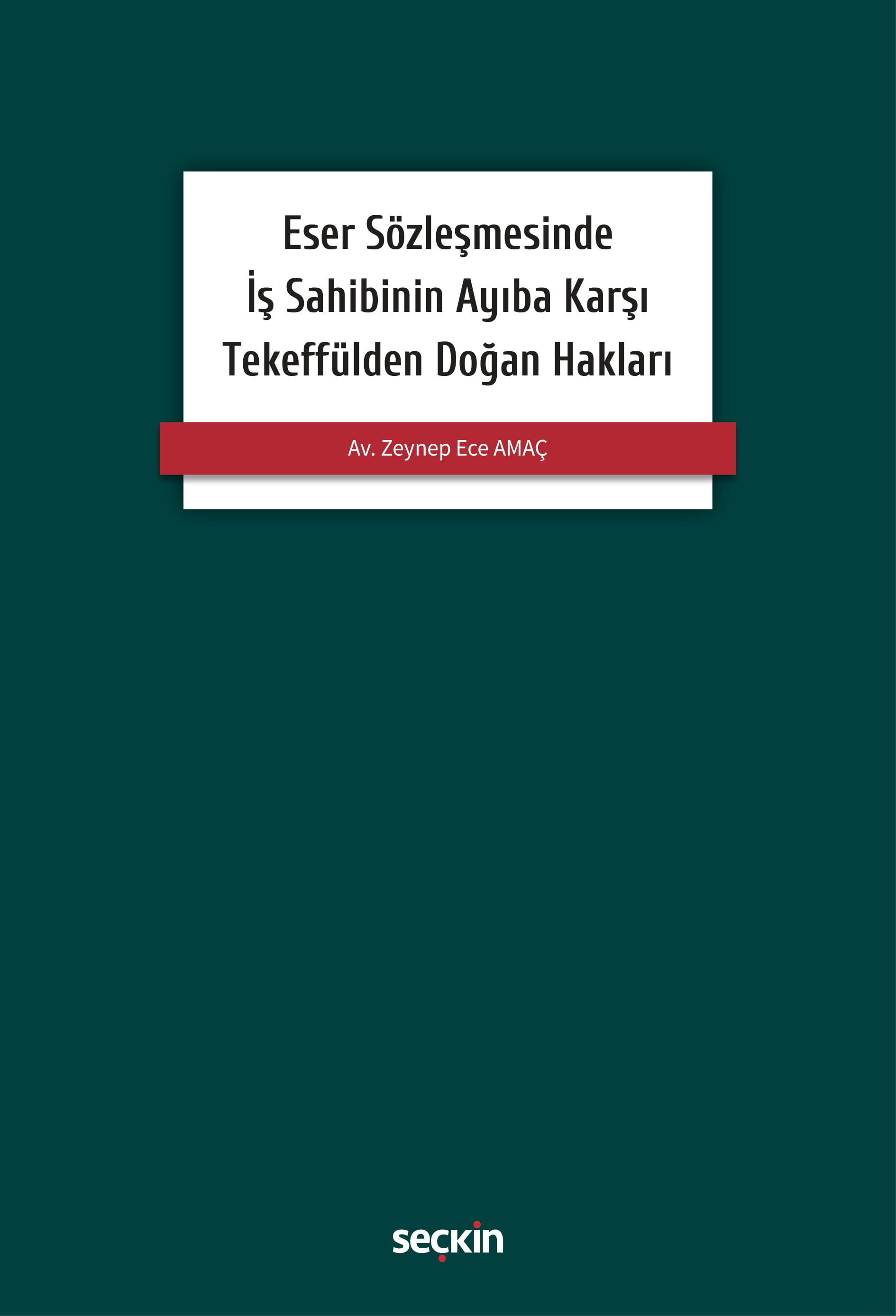 Eser Sözleşmesinde İş Sahibinin Ayıba Karşı Tekeffülden Doğan Hakları