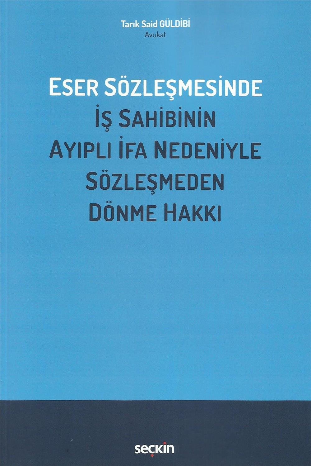 Eser Sözleşmesinde İş Sahibinin Ayıplı İfa Nedeniyle Sözleşmeden Dönme Hakkı