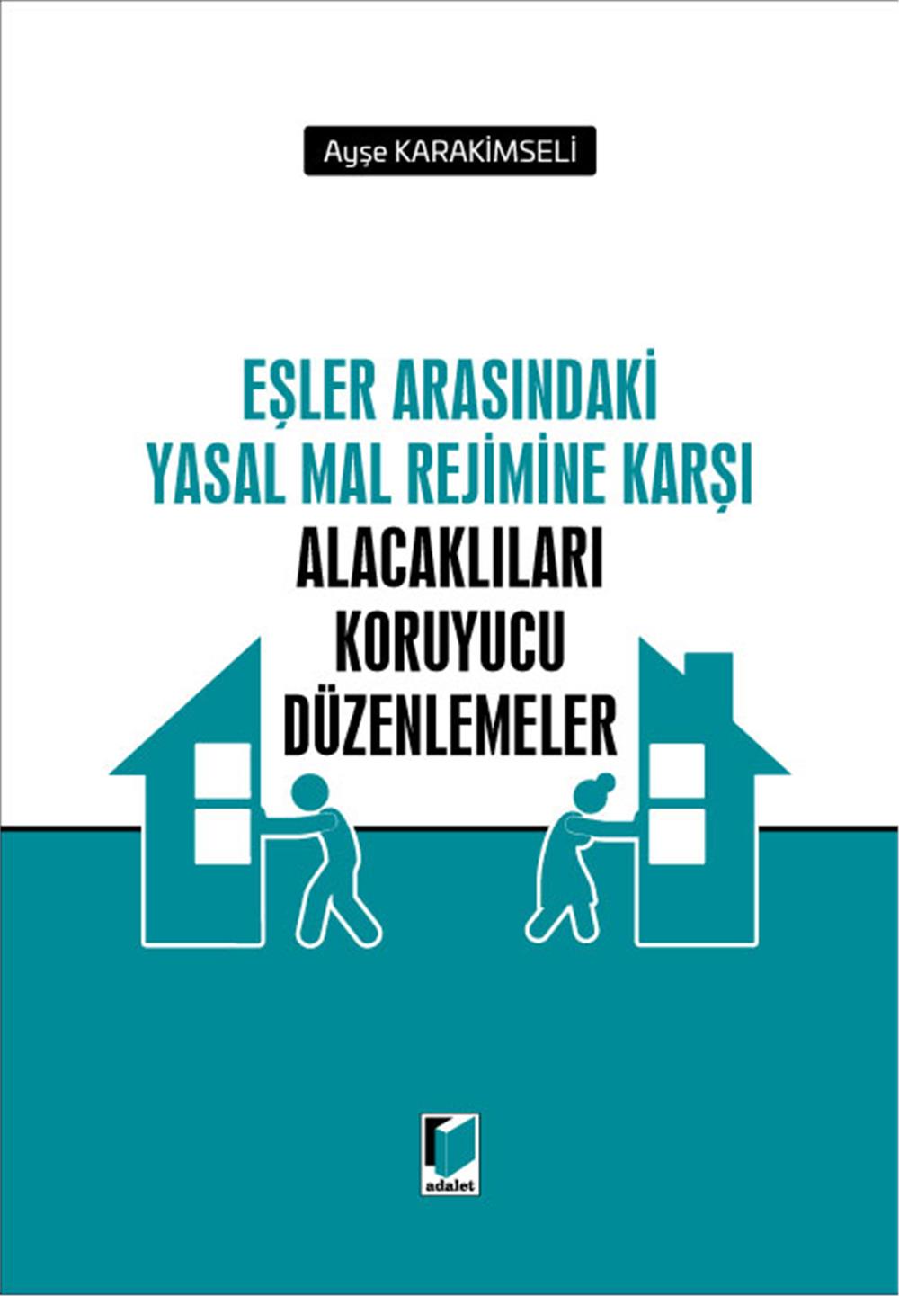 Eşler Arasındaki Yasal Mal Rejimine Karşı Alacaklıları Koruyucu Düzenlemeler