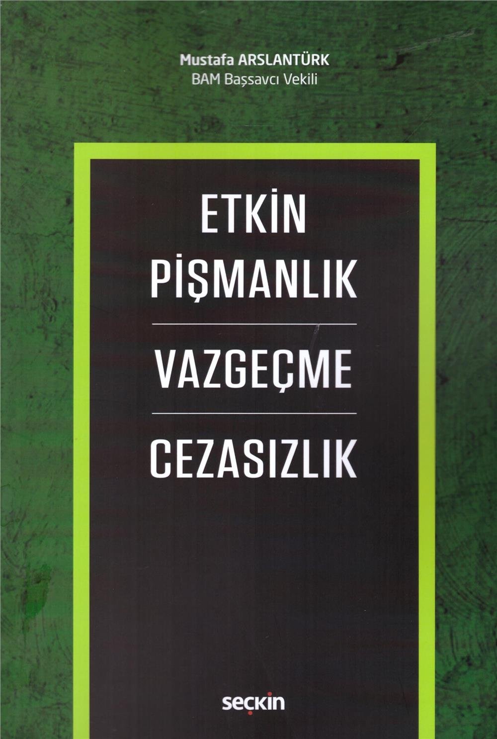 Etkin Pişmanlık Vazgeçme Cezasızlık