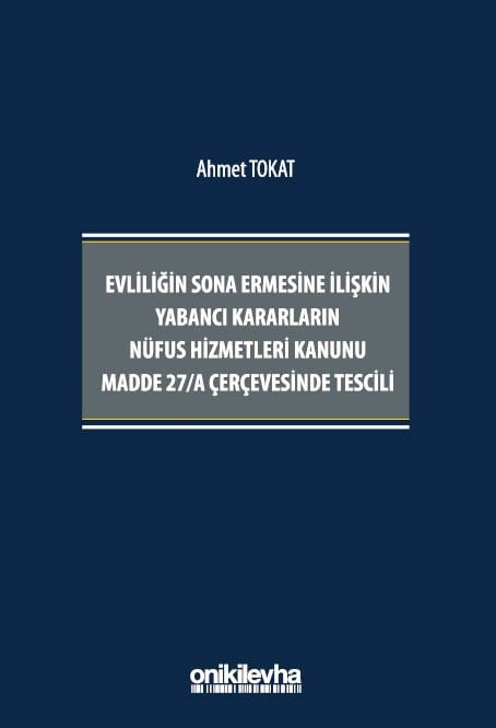 Evliliğin Sona Ermesine İlişkin Yabancı Kararların Nüfus Hizmetleri Kanunu Madde 27/A Çerçevesinde Tescili