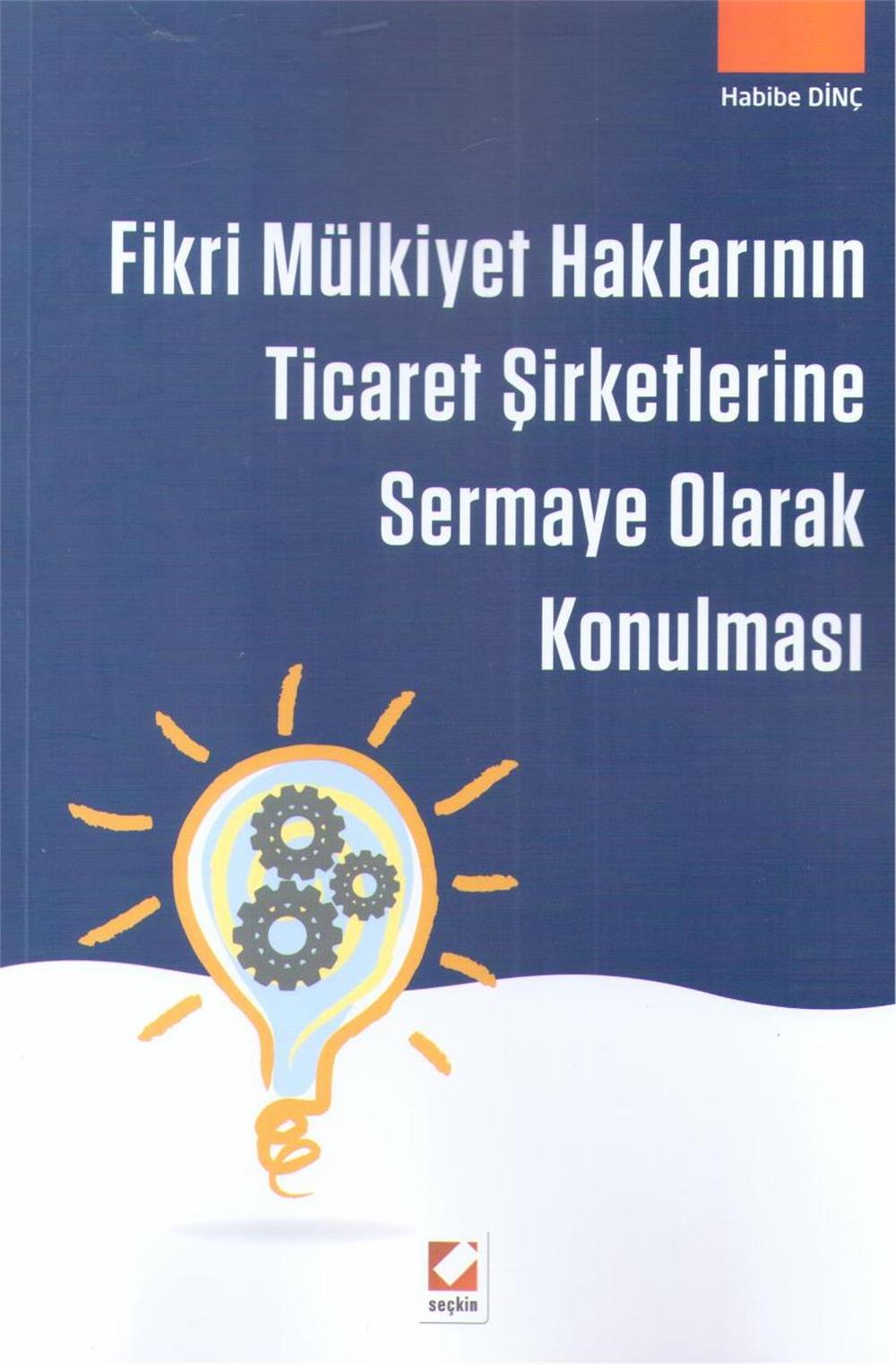 Fikri Mülkiyet Haklarının Ticaret Şirketlerine Sermaye Olarak Konulması