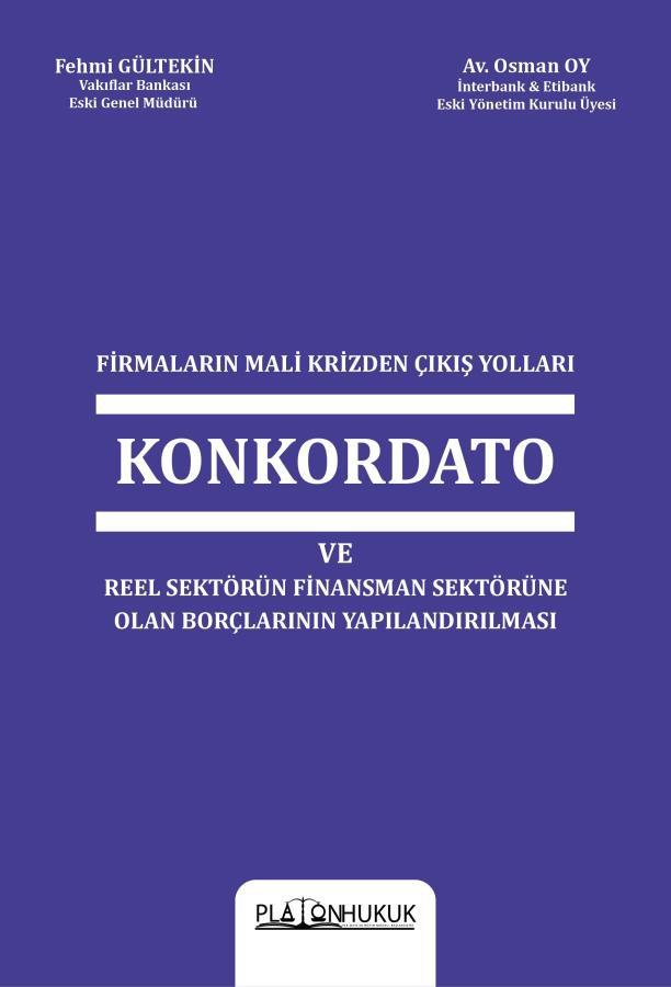 Firmaların Mali Krizinden Çıkış Yolları Konkordato Ve Reel Sektörün Finansman Sektörüne Olan Borçlarının Yapılandırılması