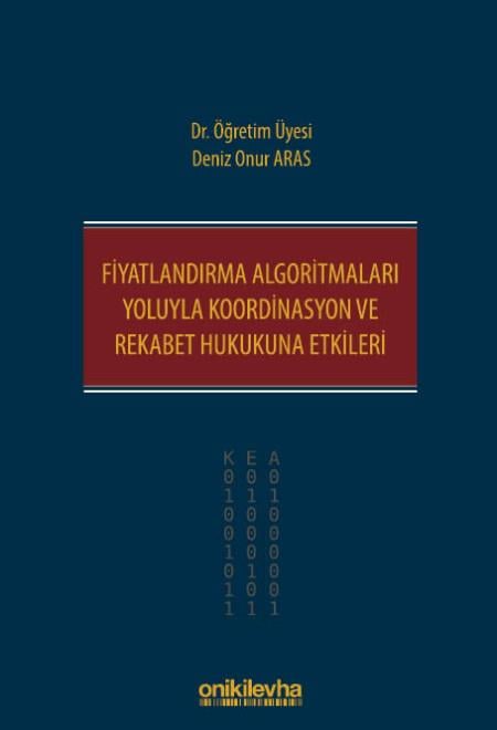 Fiyatlandırma Algoritmaları Yoluyla Koordinasyon ve Rekabet Hukukuna Etkileri