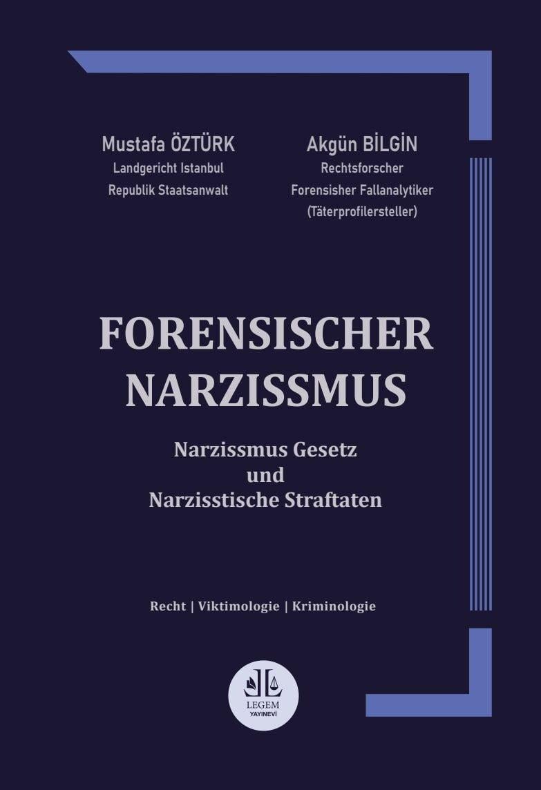 Forensıscher Narzıssmus (Narzissmus Gesetz und Narzisstische Straftaten)