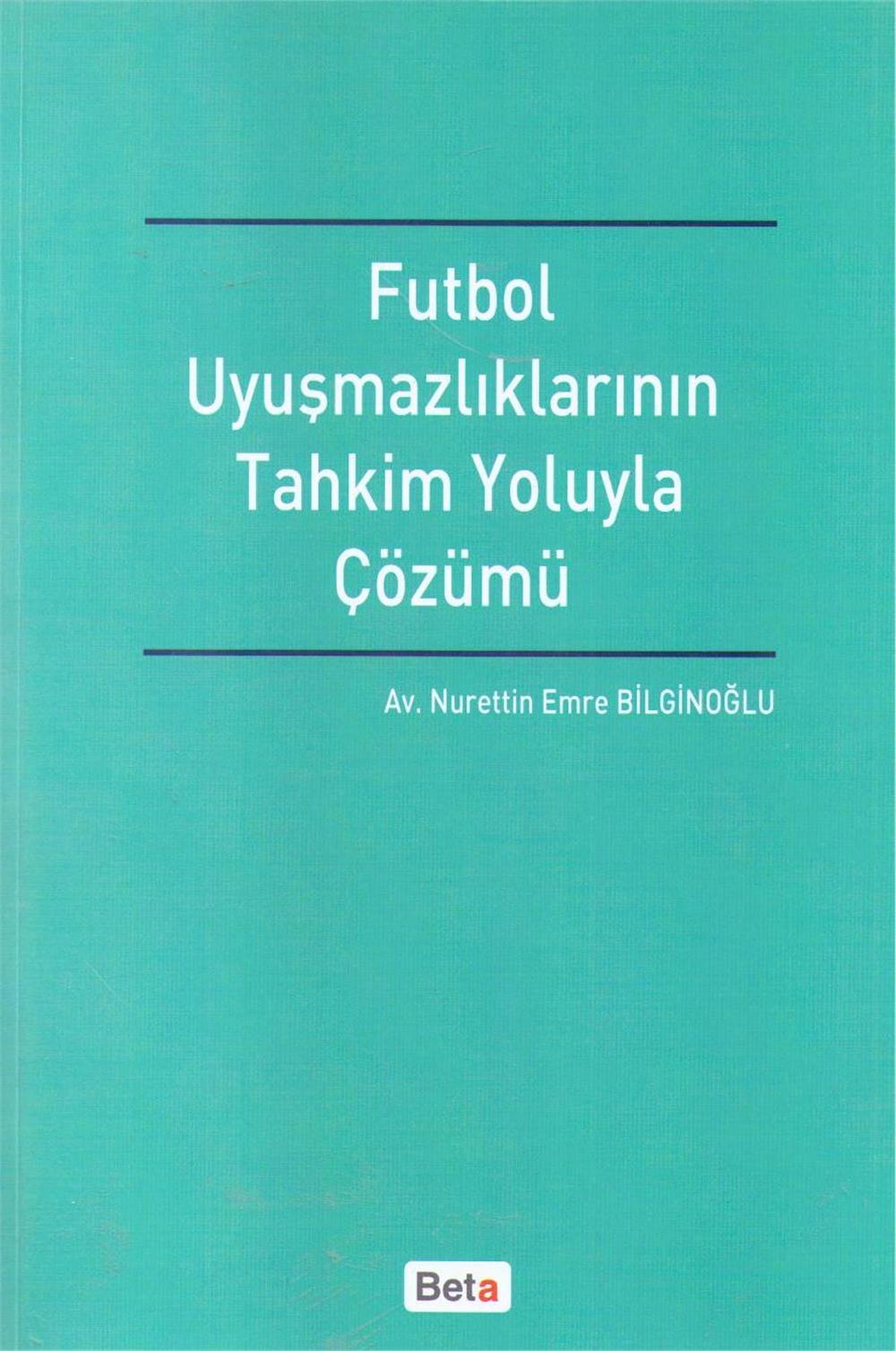 Futbol Uyuşmazlıklarının Tahkim Yoluyla Çözümü