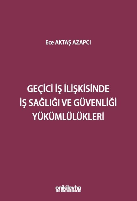 Geçici İş İlişkisinde İş Sağlığı ve Güvenliği Yükümlülükleri