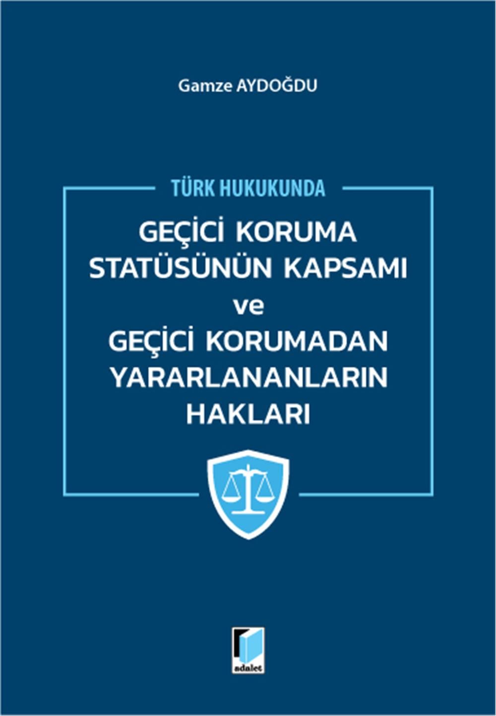 Geçici Koruma Statüsünün Kapsamı ve Geçici Korumadan Yararlananların Hakları