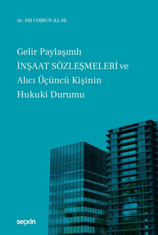 Gelir Paylaşımlı İnşaat Sözleşmeleri ve Alıcı Üçüncü Kişinin Hukuki Durumu