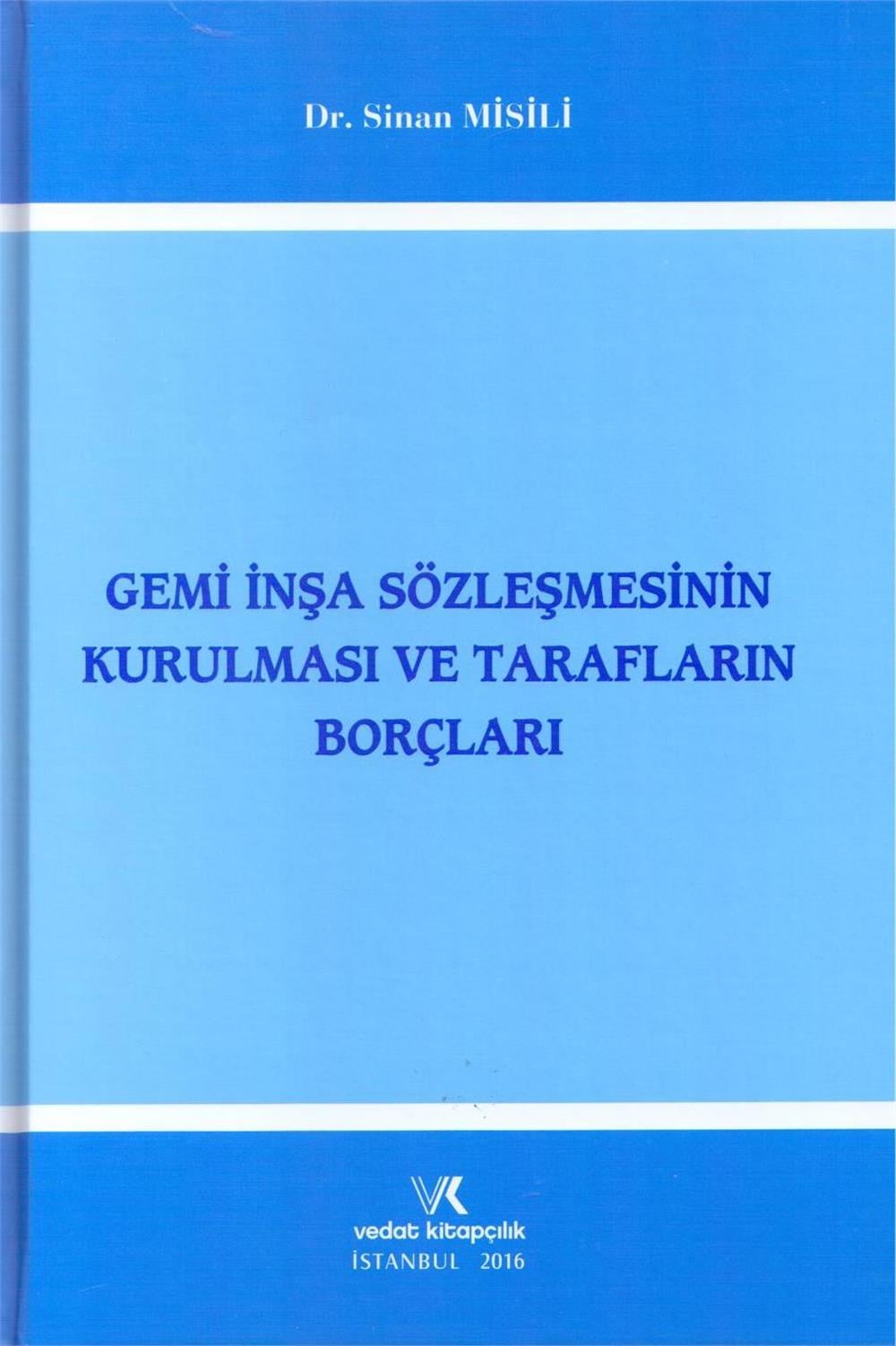 Gemi İnşa Sözleşmesinin Kurulması ve Tarafların Borçları