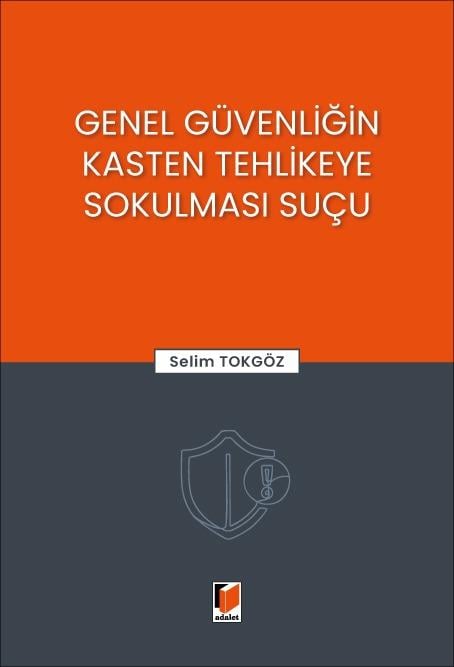 Genel Güvenliğin Kasten Tehlikeye Sokulması Suçu