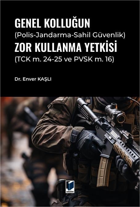 GENEL KOLLUĞUN ZOR KULLANMA YETKİSİ (ADALET)