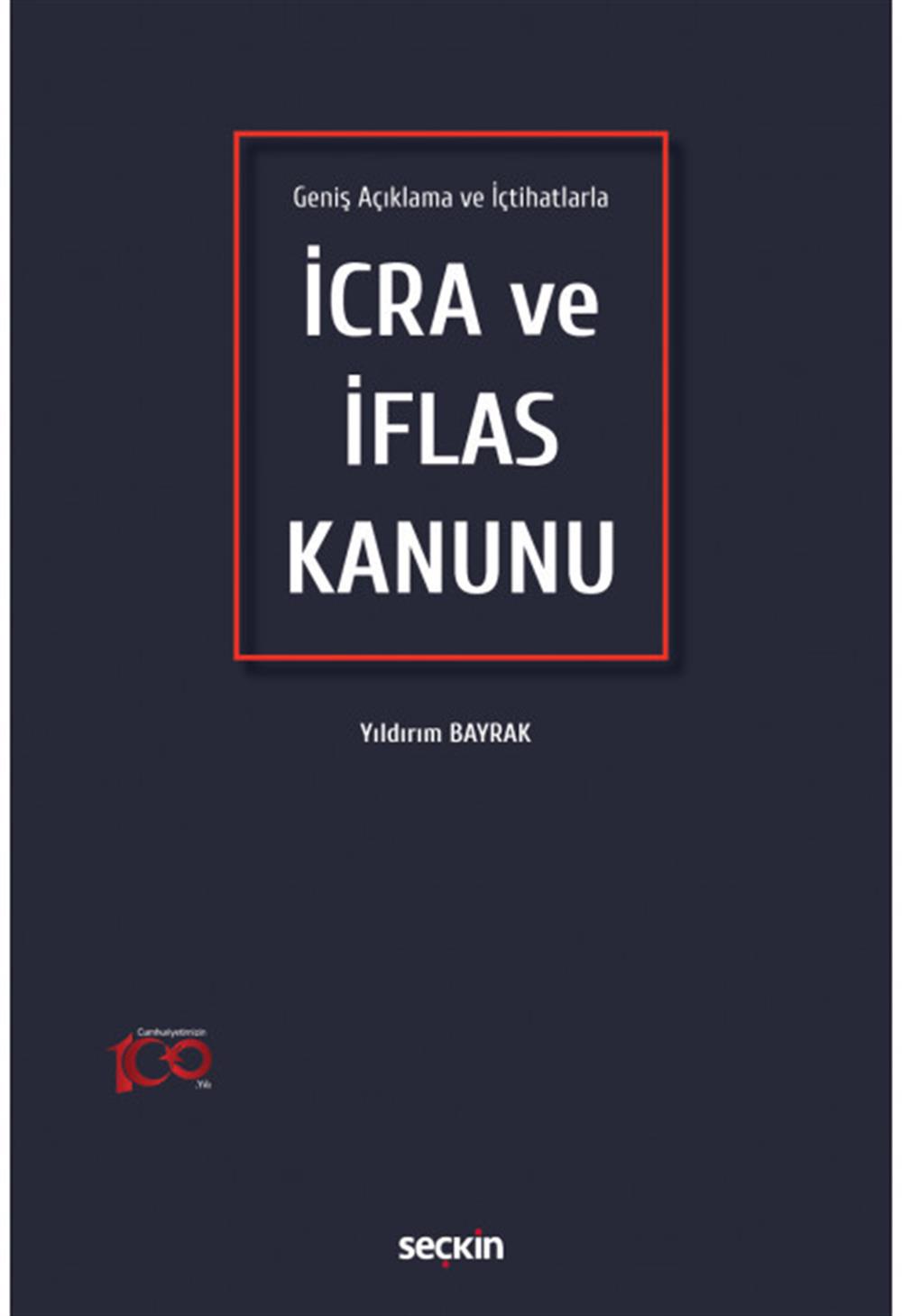 Geniş Açıklama ve İçtihatlarla İcra ve İflas Kanunu