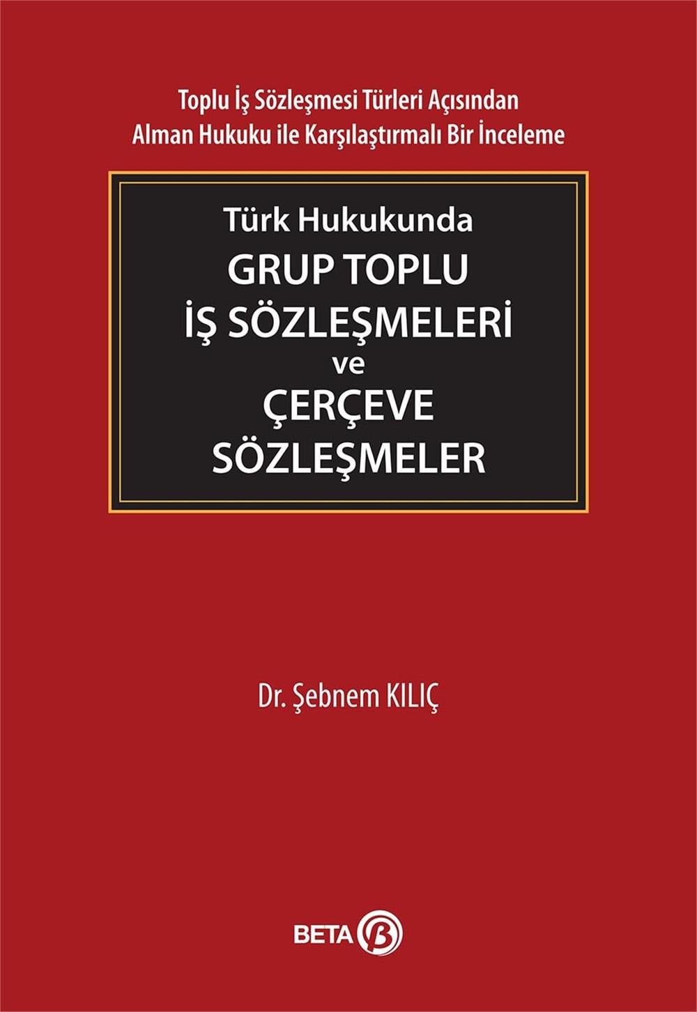 Grup Toplu İş Sözleşmeleri ve Çerçeve Sözleşmeler