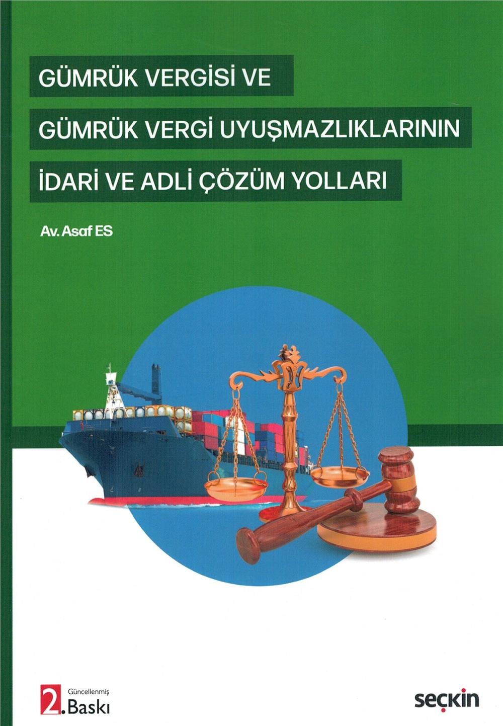 Gümrük Vergisi ve Gümrük Vergi Uyuşmazlıklarının İdari ve Adli Çözüm Yolları