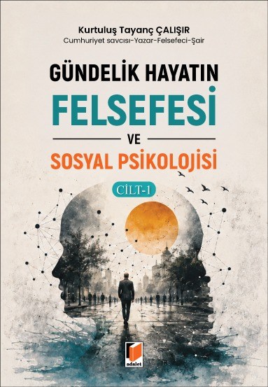 Gündelik Hayatın Felsefesi ve Sosyal Psikoloji Cilt - 1