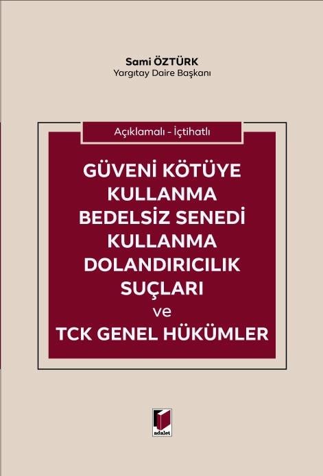 Güveni Kötüye Kullanma Bedelsiz Senedi Kullanma Dolandırıcılık Suçları ve TCK Genel Hükümler 