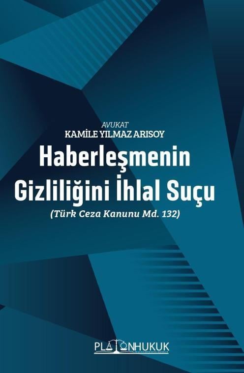 Haberleşmenin Gizliliğini İhlal Suçu (Türk Ceza Kanunu m. 132)