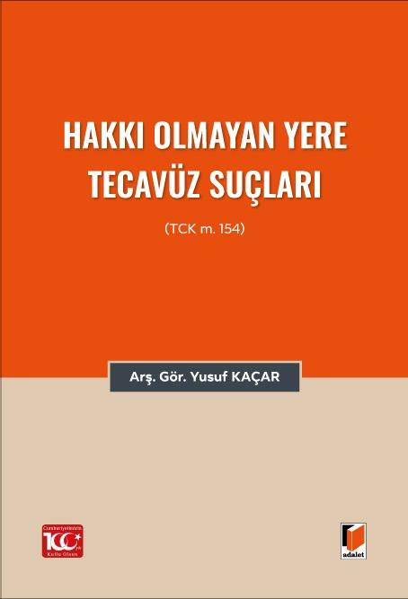 Hakkı Olmayan Yere Tecavüz Suçları (TCK m.154)