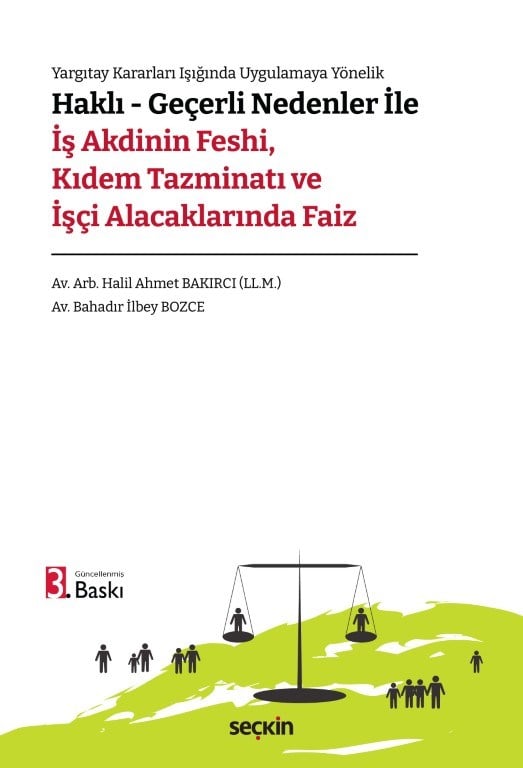 Haklı - Geçerli Nedenler ile İş Akdinin Feshi, Kıdem Tazminatı ve İşçi Alacaklarında Faiz